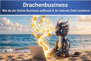 Wie du ein Online Business aufbaust und im Internet Geld verdienst