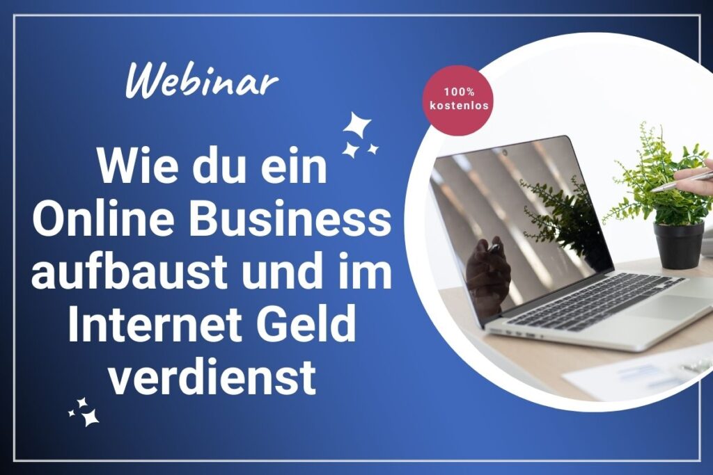Webinar Wie du ein Online Business aufbaust