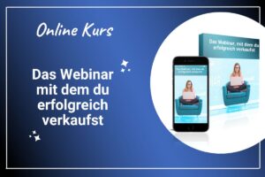 Das Webinar mit dem du erfolgreich verkaufst