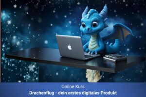 Der Drachenflug – dein erstes digitales Produkt
